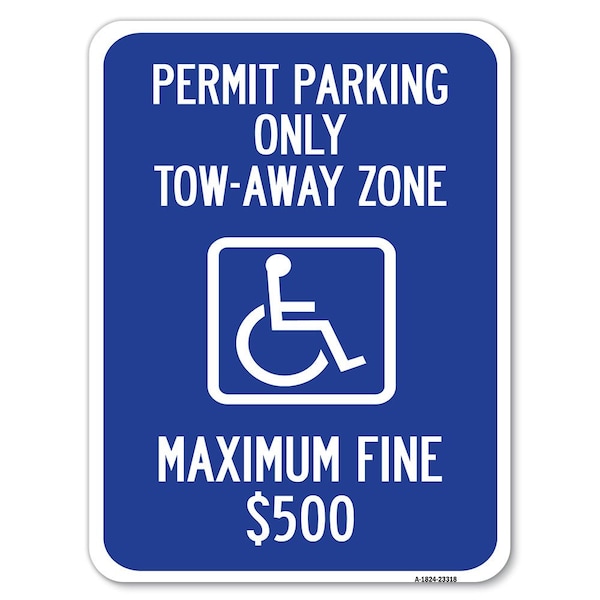 Permit Parking Only Tow-Away Zone Maximum Fine Heavy-Gauge Aluminum Rust Proof Parking, A-1824-23318